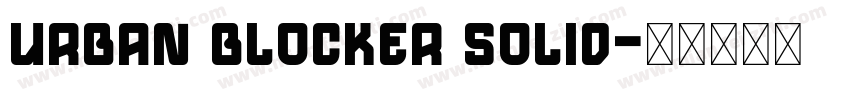 Urban Blocker Solid字体转换